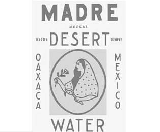 MADRE MEZCAL DESERT DESDE SIEMPRE OAXACA MEXICO WATER logo