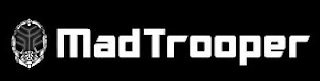 MADTROOPER