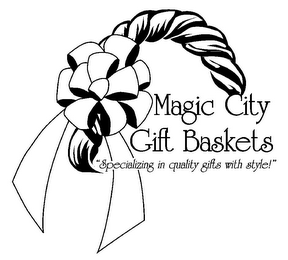 MAGIC CITY GIFT BASKETS "SPECIALIZING IN QUALITY GIFTS WITH STYLE!" logo
