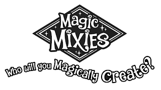MAGIC MIXIES WHO WILL YOU MAGICALLY CREATE? logo