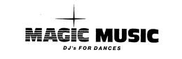 MAGIC MUSIC DJ'S FOR DANCES