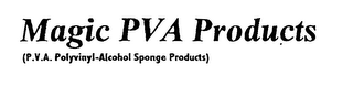 MAGIC PVA PRODUCTS (P.V.A. POLYVINYL-ALCOHOL SPONGE PRODUCTS) logo