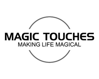 MAGIC TOUCHES MAKING LIFE MAGICAL logo