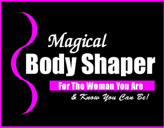 MAGICAL BODY SHAPERS FOR THE WOMAN YOU ARE & KNOW YOU CAN BE! logo