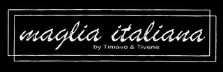 MAGLIA ITALIANA BY TIMAVO & TIVENE logo
