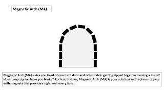 MAGNETIC ARCH (MA) MAGNETIC ARCH (MA) - ARE YOU TIRED OF YOUR TENT DOOR AND OTHER FABRIC GETTING ZIPPED TOGETHER CAUSING A MESS? HOW MANY ZIPPERS HAVE YOU BROKE? LOOK NO FURTHER, MAGNETIC ARCH (MA) IS YOUR SOLUTION AND REPLACES ZIPPERS WITH MAGNETS THAT PROVIDE A TIGHT SEAL EVERY TIME. logo