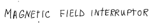 MAGNETIC FIELD INTERRUPTOR logo