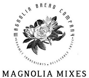 MAGNOLIA BREAD COMPANY · GOURMET INGREDIENTS · DELECTABLE TASTE · MAGNOLIA MIXES logo