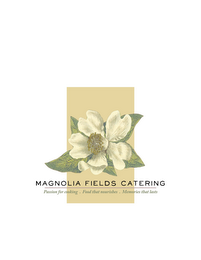 MAGNOLIA FIELDS CATERING PASSION FOR COOKING FOOD THAT NOURISHES MEMORIES THAT LAST logo