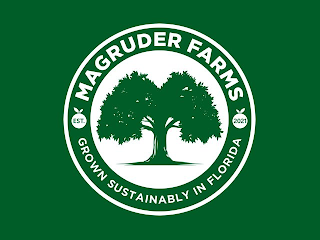 MAGRUDER FARMS GROWN SUSTAINABLY IN FLORIDA EST. 2021 logo