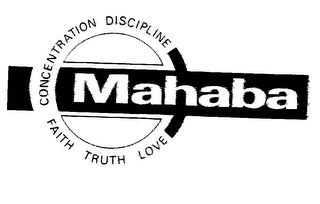 MAHABA DISCIPLINE CONCENTRATION FAITH TRUTH LOVE logo