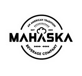 MAHASKA AN AMERICAN TRADITION BEVERAGE COMPANY EST 1889 logo
