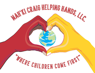 MAH'KI CRAIG HELPING HANDS, LLC. "WHERE CHILDREN COME FIRST" logo
