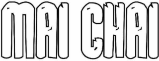 MAI CHAI