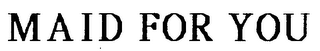 MAID FOR YOU logo