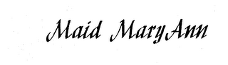 MAID MARYANN