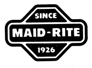 MAID-RITE SINCE 1926