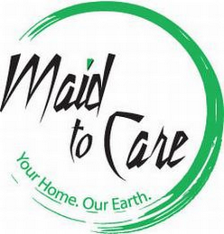 MAID TO CARE YOUR HOME. OUR EARTH logo