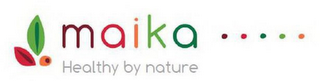 MAIKA ..... HEALTHY BY NATURE logo