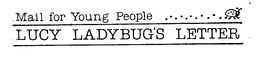 MAIL FOR YOUNG PEOPLE LUCY LADYBUG'S LETTER logo