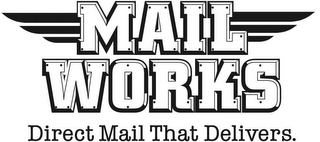 MAIL WORKS DIRECT MAIL THAT DELIVERS. logo