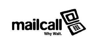 MAILCALL WHY WAIT. logo