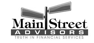 MAIN STREET ADVISORS TRUTH IN FINANCIAL SERVICES logo