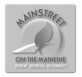 MAINSTREET ON THE MAINLINE RENEW, REFRESH, RECONNECT logo