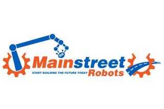 MAINSTREET ROBOTS START BUILDING THE FUTURE TODAY logo
