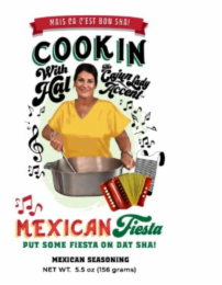 MAIS CA C'EST BON SHA! COOKIN WITH HAL THE CAJUN LADY ACCENT MEXICAN FIESTA PUT SOME FIESTA ON DAT SHA! MEXICAN SEASONING NET WT. 5.5 OZ (156 GRAMS)
