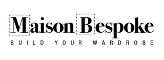 MAISON BESPOKE BUILD YOUR WARDROBE logo