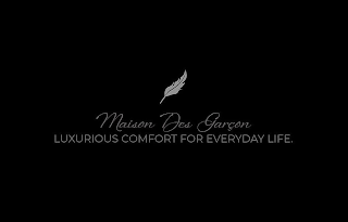 MAISON DES GARÇON LUXURIOUS COMFORT FOR EVERYDAY LIFE. logo