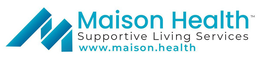 MAISON HEALTH SUPPORTIVE LIVING SERVICES WWW.MAISON.HEALTH logo