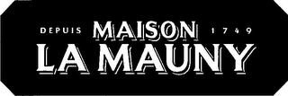 MAISON LA MAUNY DEPUIS 1749 logo