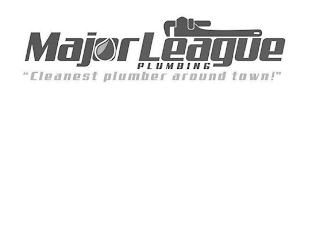 MAJOR LEAGUE PLUMBING "CLEANEST PLUMBER AROUND TOWN!" logo