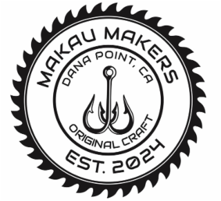 MAKAU MAKERS DANA POINT, CA ORIGINAL CRAFT EST. 2024 logo