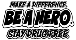 MAKE A DIFFERENCE. BE A HERO. STAY DRUG FREE. logo