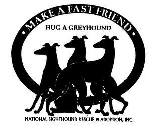 MAKE A FAST FRIEND HUG A GREYHOUND NATIONAL SIGHTHOUND RESCUE & ADOPTION, INC. logo