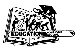 MAKE EDUCATION YOUR FIRST GOAL logo