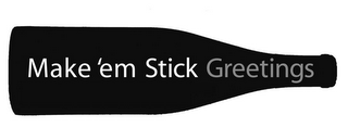 MAKE 'EM STICK GREETINGS logo