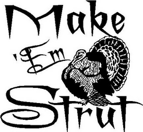 MAKE 'EM STRUT logo