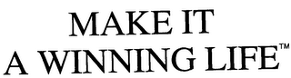MAKE IT A WINNING LIFE logo