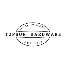 MAKE IT WORK TOPSON HARDWARE EST.2009 logo