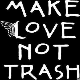 MAKE LOVE NOT TRASH logo