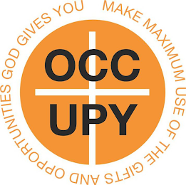 MAKE MAXIMUM USE OF THE GIFTS AND OPPORTUNITIES GOD GIVES YOU OCC UPY logo