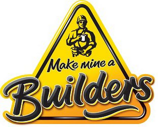 MAKE MINE A BUILDER'S logo