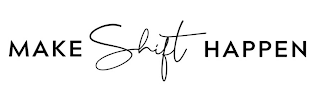MAKE SHIFT HAPPEN logo