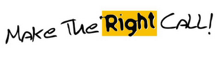MAKE THE RIGHT CALL! logo