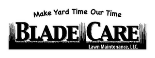 MAKE YARD TIME OUR TIME BLADE CARE LAWN MAINTENANCE, LLC. logo
