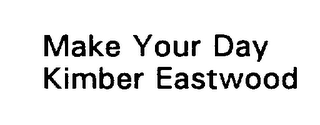 MAKE YOUR DAY KIMBER EASTWOOD logo